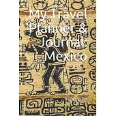 My Travel Planner & Journal: Mexico