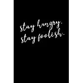 Stay Hungry, Stay Foolish.: Black Paper Dot Grid Journal - Notebook - Planner 6x9 Inspirational and Motivational - For Use With Gel Pens - Reverse