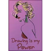 Drawing is my Power: The Book Allows you to Draw 120 Pages, 6 x 9, Matte Finish