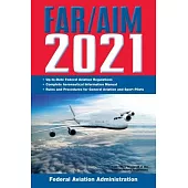Far/Aim 2021: Up-To-Date FAA Regulations / Aeronautical Information Manual