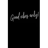 Good vibes only!: Black Paper Dot Grid Journal - Notebook - Planner 6x9 Inspirational and Motivational - For Use With Gel Pens - Reverse