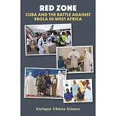 Red Zone: Cuba and the Battle Against Ebola in West Africa
