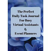 The Perfect Daily Task Journal: 31 Day Planner for Busy Virtual Assistants and Event Planners