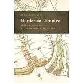 Borderless Empire: Dutch Guiana in the Atlantic World, 1750-1800
