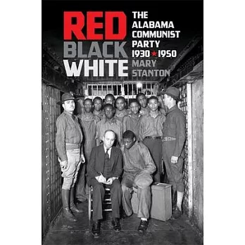 Red, Black, White: The Alabama Communist Party, 1930-1950