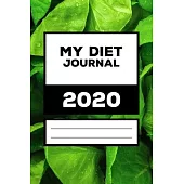 My Diet Journal 2020: 120 Pages to Track Your Weight Loss Progress