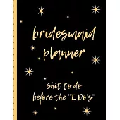 Bridesmaid Planner Shit To Do Before The I Do’’s: Gold Sparkly Maid of Honor Things To Do: Bridesmaid Proposal Prompted Fill In Organizer for Maid of H