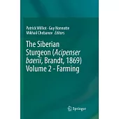 The Siberian Sturgeon (Acipenser Baerii, Brandt, 1869) Volume 2 - Farming
