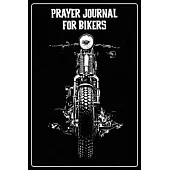 Prayer Journal for Bikers: Christians with Motorcycles and Faith. A journey shared with God.