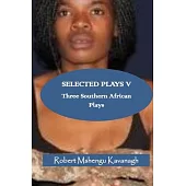 Selected Plays V: Three Southern African Plays