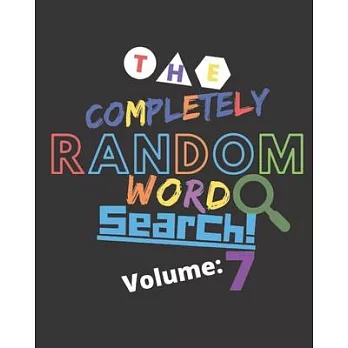 The Completely Random Word Search Volume 7: Brain Games To Improve Memory And Keep Your Mind Sharp