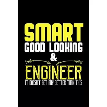Smart, good-looking & engineer. It doesn’’t get any better than this: Hangman Puzzles - Mini Game - Clever Kids - 110 Lined pages - 6 x 9 in - 15.24 x