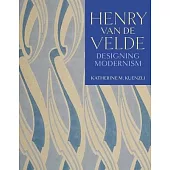 Henry Van de Velde: Designing Modernism