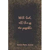 With God All Things Are Possible Sermon Notes Journal: Modern Girls Guide To Bible Study Christian Religious Devotional Scripture Faith Workbook