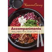Accompaniments: Chutneys, Relishes, Pickles, Sambals, and Preserves