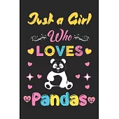 Just a girl who loves Pandas: Awesome Notebook for Panda lovers, Panda lover line Journal Notebook gifts for girls, Panda girl birthday gift.