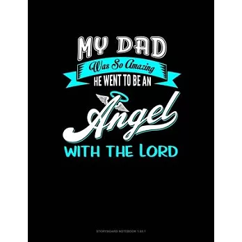 My Dad Was So Amazing He Went To Be An Angel With The Lord: Storyboard Notebook 1.85:1