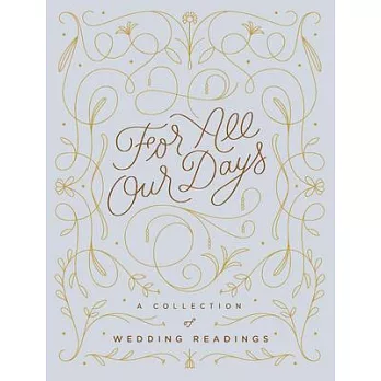 For All Our Days: A Collection of Wedding Readings