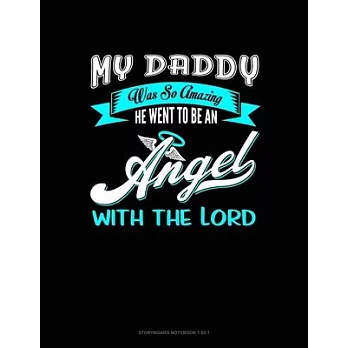 My Daddy Was So Amazing He Went To Be An Angel With The Lord: Storyboard Notebook 1.85:1