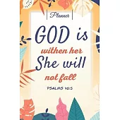 God is Within Her She Will Not Fall Psalms 46: 5 - Psalms planner 2020 & 2021: Monthly and Weekly January 2020-December 2021 Psalms bible organizer -