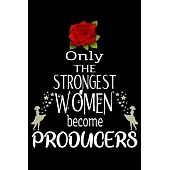 Only The Strongest Women become Producers: Appreciation Notebook/Journal Homebook For your favorite Producer - 6