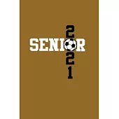 Senior 2021 Soccer: Senior 12th Grade Graduation Notebook