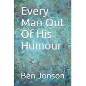 Every Man Out Of His Humour