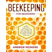 Beekeeping for beginners: The definitive guidе ѕtер by step to build уоur first hive, raise thе bk
