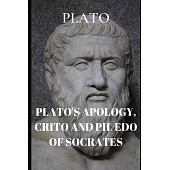 Plato’’s Apology, Crito and Phaedo of Socrates