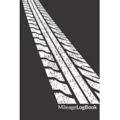 Mileage Log Book: Tyre Track Edition - Keep Track of Your Car or Vehicle Mileage & Gas Expense for Business and Tax Savings (6 x 9 inche