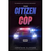 From Citizen to Cop: Your Abridged Guide to the Police Hiring Process