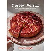 Dessert Person: Recipes and Guidance for Baking with Confidence
