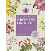 The Kew Gardener’s Guide to Growing Orchids: The Art and Science to Grow Your Own Orchids