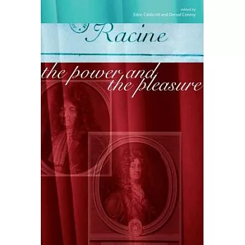 Racine: The Power and the Pleasure