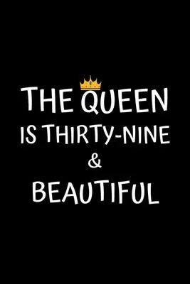 The Queen Is Twenty-nine And Beautiful: Birthday Journal For Women 29 Years Old Women Birthday Gifts A Happy Birthday 29th Year Journal Notebook For W