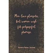 Men Love Pleasure But Women Wish For Purposeful Promise Sermon Notes Journal: Write Down Prayer Requests Praise & Worship The Homily of The Catholic M
