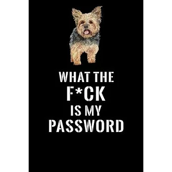 What The F*CK Is My Password, Yorkshire Terrier: Password Book Log & Internet Password Organizer, Alphabetical Password Book, password book Yorkshire