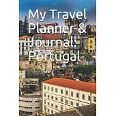 My Travel Planner & Journal: Portugal