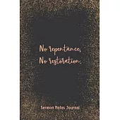 No Repentance No Restoration Sermon Notes Journal: Inspirational Worship Tool Record Reflect on the Message Scripture Prayer Homily of the Catholic Ma