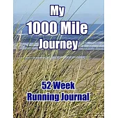 My 1000 Mile Journey 52 Week Running: Large 8.5 x 11