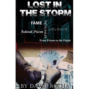 Lost in the Storm: From prison to the pulpit