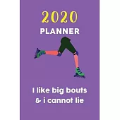 2020 Planner i like big bouts & i cannot lie: Great Gift For Roller lovers and fans / Blank planner