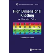 High Dimensional Knotting: An Illustrated Guide