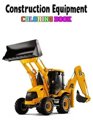 Construction Equipment Coloring Book: Kids Coloring Book with Monster For Toddlers, Preschoolers, Ages 2-4, Ages 4-8