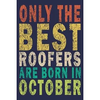 Only The Best Roofers Are Born In October: Funny Vintage Roofer Gifts Monthly Planner