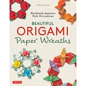 Beautiful Origami Paper Wreaths: Handmade Japanese Style Decorations