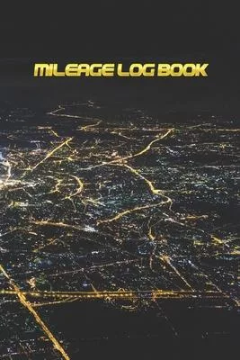 Mileage Log Book: Night City Edition - Keep Track of Your Car or Vehicle Mileage & Gas Expense for Business and Tax Savings (6 x 9 inche