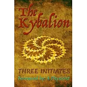 The Kybalion: Foreword by: A Physicist