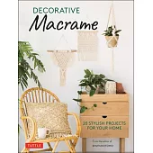 Decorative Macrame: 20 Stylish Projects for Your Home