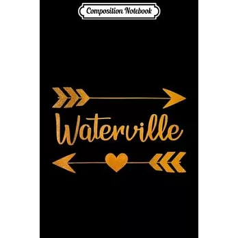 Composition Notebook: WATERVILLE ME MAINE Funny City Home Roots USA Women Gift Journal/Notebook Blank Lined Ruled 6x9 100 Pages